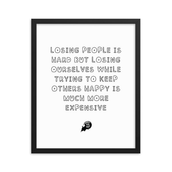Losing people is hard - Framed poster