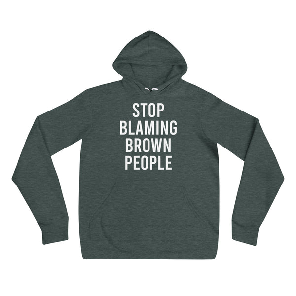Stop Blaming Brown People - Unisex hoodie