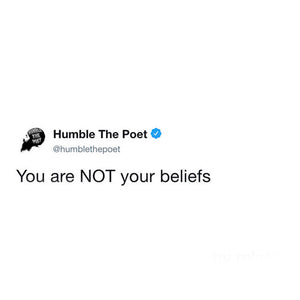 You are NOT your beliefs