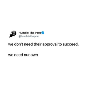 We Don't Need Their Approval