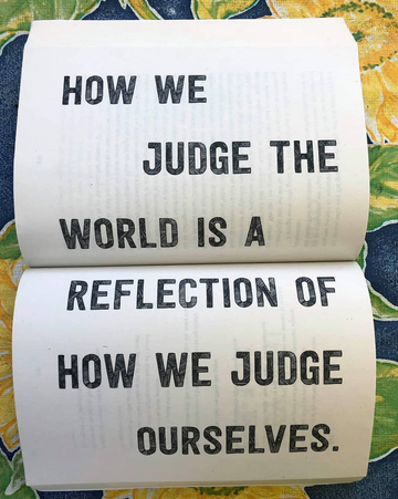 HOW WE JUDGE THE WORLD IS A REFLECTION OF OURSELVES