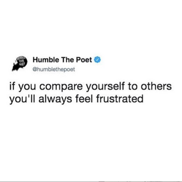 If You Compare Yourself to Others, You'll Always Feel Frustrated