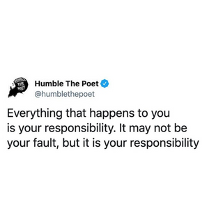 It's YOUR responsibility..