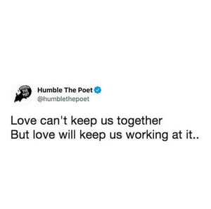 Love Will Keep us Working at it