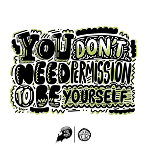 You Don't Need PERMISSION to Be Yourself