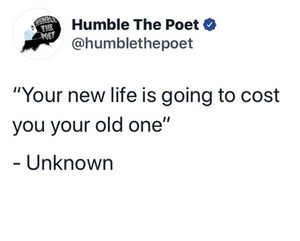 Your New Life Is Going to Cost You Your Old One