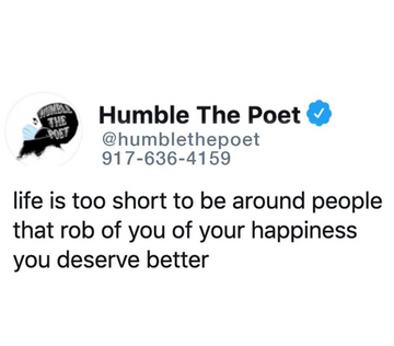 Life Is Too Short to Be Around People Who Rob You of Your Happiness