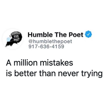 A Million Mistakes is Better than Never Trying