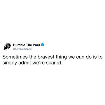 Admitting We're Scared Takes Bravery