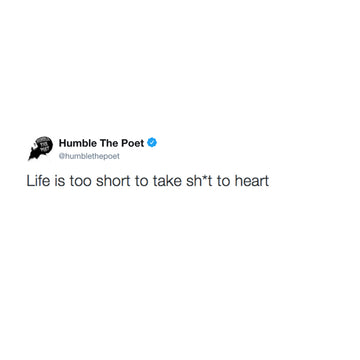 Life's too Short..