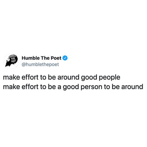 Make an Effort to Be Around Good People