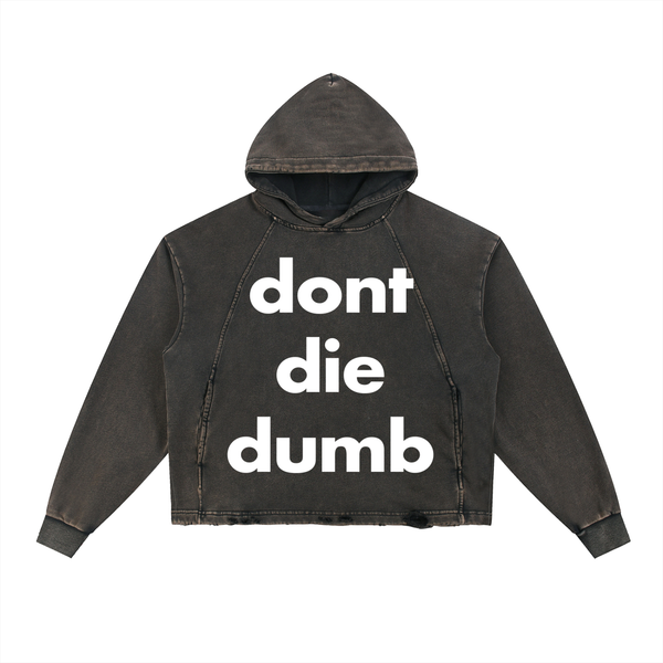 Don't Die Dumb Boxy Hoodie