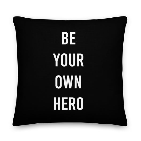 Be your own hero Pillow