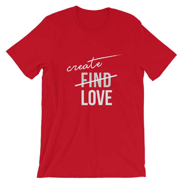 Create Love - Short-Sleeve Unisex T-Shirt