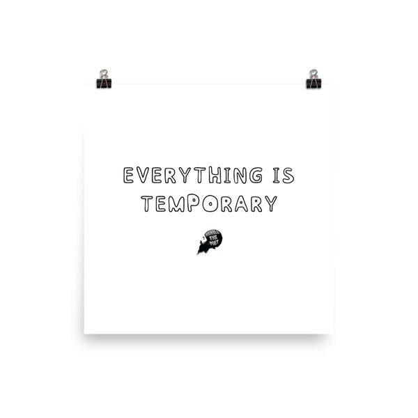 Everything is temporary - Poster