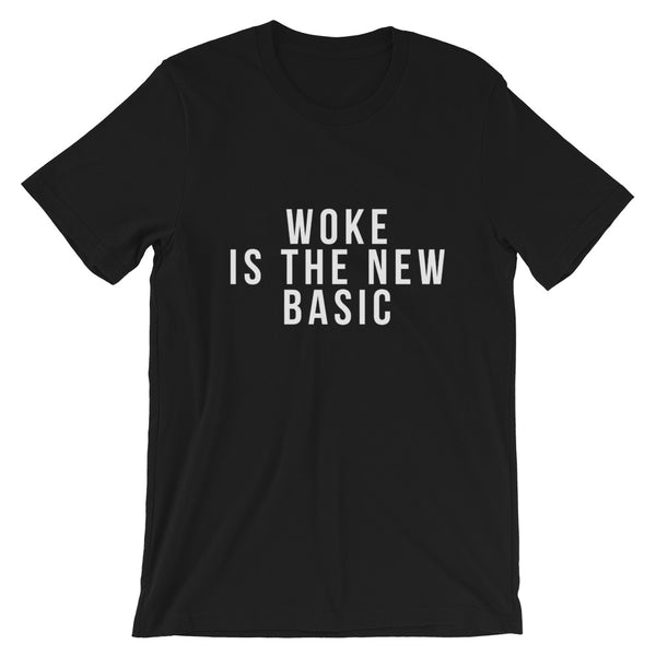 Woke is the new basic - Short-Sleeve Unisex T-Shirt
