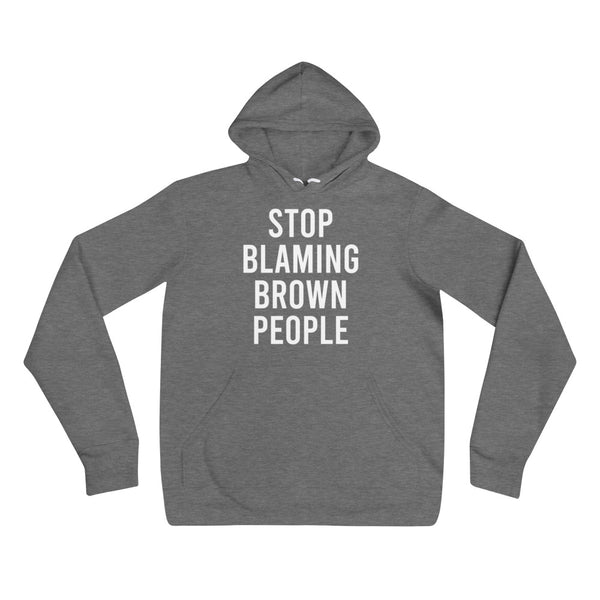 Stop Blaming Brown People - Unisex hoodie