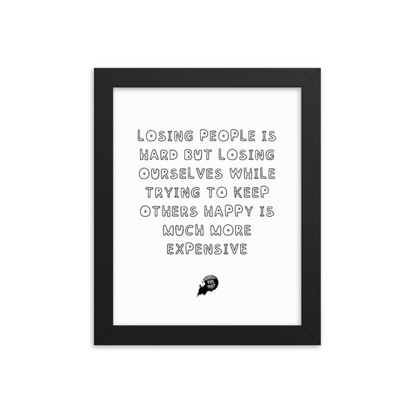 Losing people is hard - Framed poster