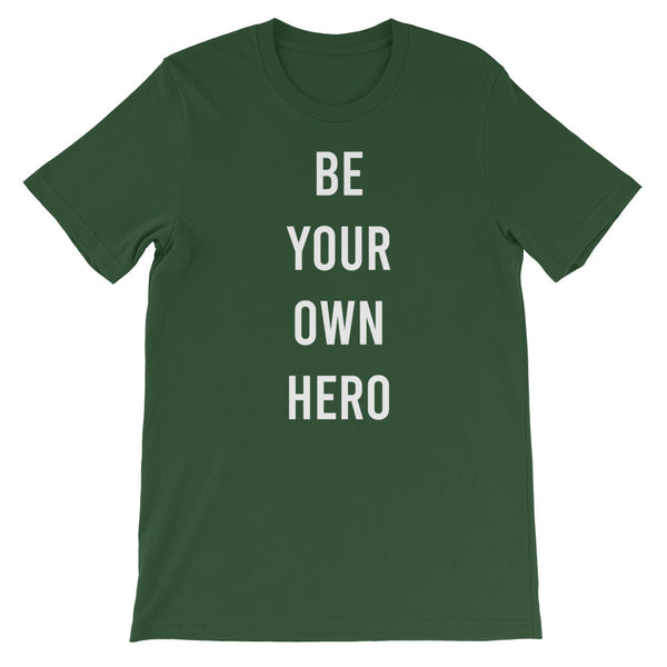 Be your own hero - Short-Sleeve Unisex T-Shirt