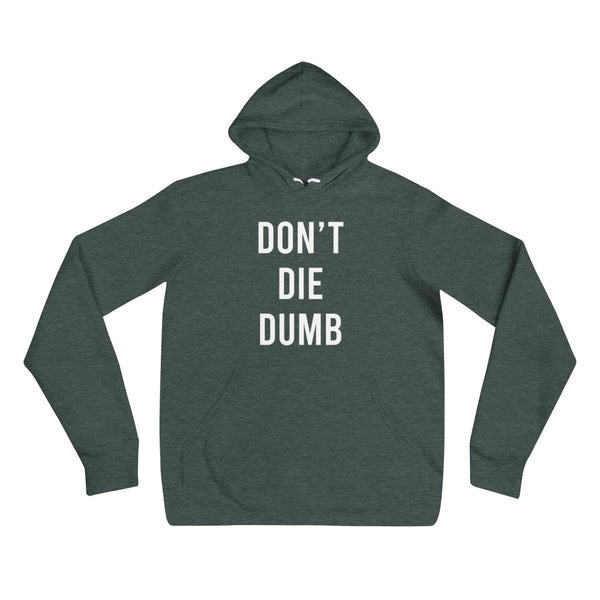 Don't Die Dumb - Unisex hoodie
