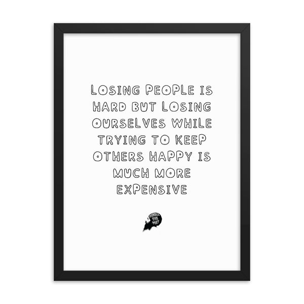 Losing people is hard - Framed poster