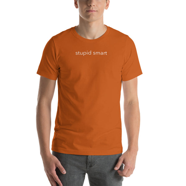 Stupid Smart - Short-Sleeve Unisex T-Shirt