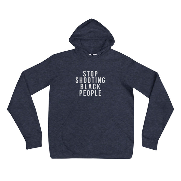 Stop Shooting Black People - Unisex hoodie