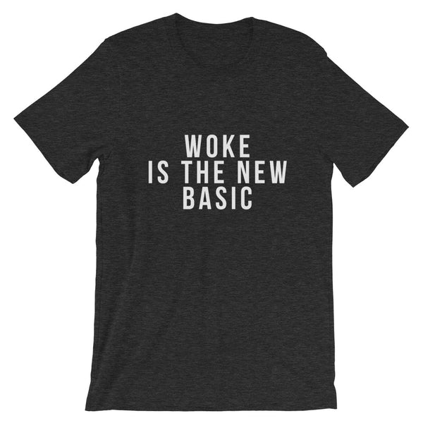 Woke is the new basic - Short-Sleeve Unisex T-Shirt
