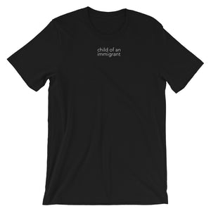 Child of an Immigrant - Short-Sleeve Unisex T-Shirt